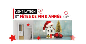 Fêtes de fin d'année & Ventilation Ventilation pendant Noel et le nouvel an